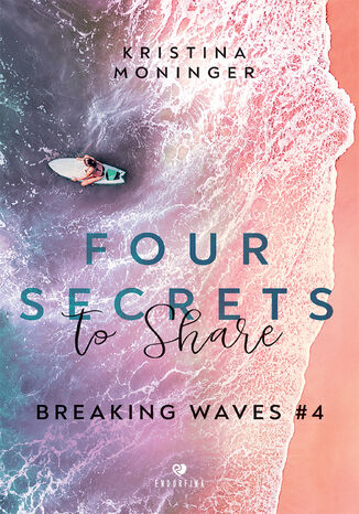 Breaking Waves (#4). Four Secrets To Share: Breaking Waves #4 Kristina Moninger - okladka książki