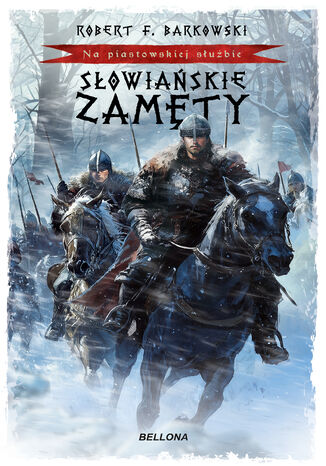 Na piastowskiej służbie. Słowiańskie zamęty. Na piastowskiej służbie Robert F. Barkowski - okladka książki