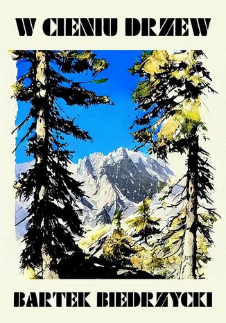 W cieniu drzew Bartek Biedrzycki - okladka książki