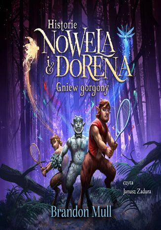Historie Nowela i Dorena. Gniew Gorgony Brandon Mull - okladka książki