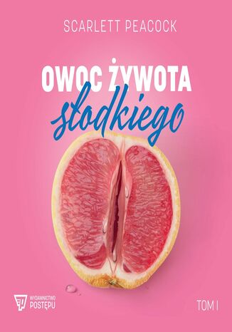 Owoc żywota słodkiego Scarlett Peacock - okladka książki