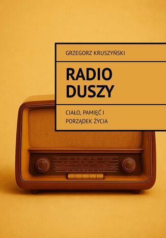 Radio duszy Grzegorz Kruszyński - okladka książki
