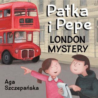 London mystery. Patka i Pepe Agnieszka Szczepańska - okladka książki