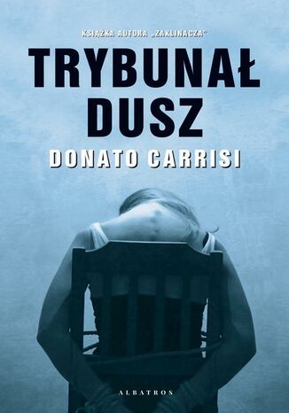 TRYBUNAŁ DUSZ Donato Carrisi - okladka książki