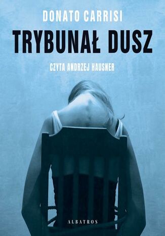 TRYBUNAŁ DUSZ Donato Carrisi - audiobook MP3