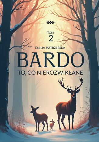 Bardo. Tom 2. To, co nierozwikłane Emilia Jastrzębska - okladka książki