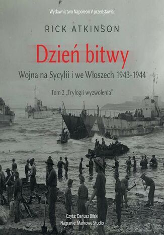 Dzień bitwy. Wojna na Sycylii i we Włoszech 1943-1944 Rick Atkinson - okladka książki