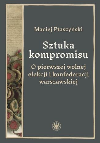 Sztuka kompromisu Maciej Ptaszyński - okladka książki
