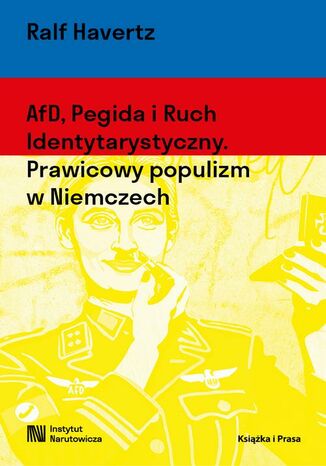 AfD, Pegida i Ruch Identytarystyczny. Prawicowy populizm w Niemczech Ralf Havertz - okladka książki