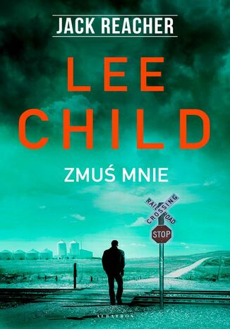 Zmuś mnie Lee Child - okladka książki