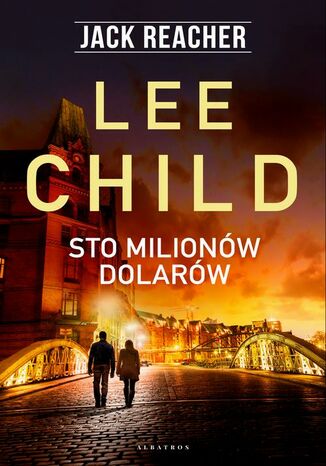 STO MILIONÓW DOLARÓW Lee Child - okladka książki