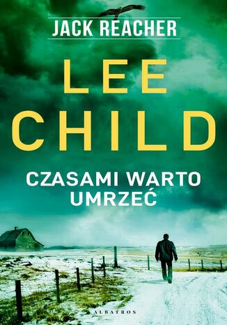Czasami warto umrzeć Lee Child - okladka książki