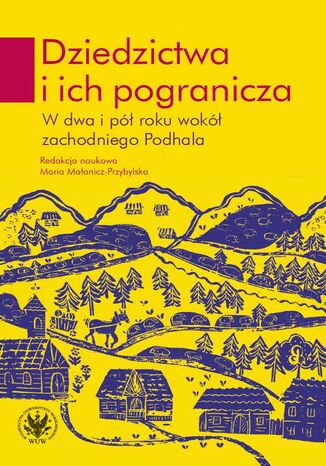 Dziedzictwa i ich pogranicza Maria Małanicz-Przybylska - okladka książki