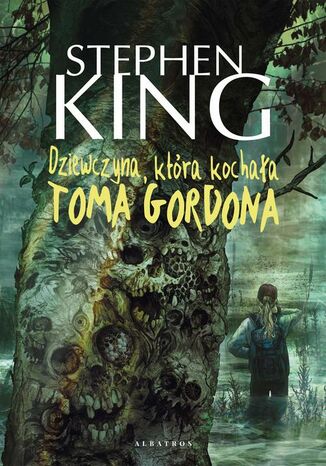 DZIEWCZYNA, KTÓRA KOCHAŁA TOMA GORDONA Stephen King - okladka książki