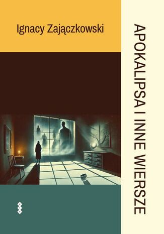 Apokalipsa i inne wiersze Ignacy Zajączkowski - okladka książki