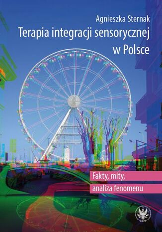 Terapia integracji sensorycznej w Polsce Agnieszka Sternak - okladka książki