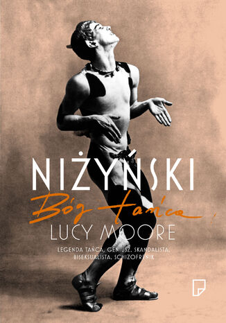 Niżyński. Bóg tańca Lucy Moore - okladka książki