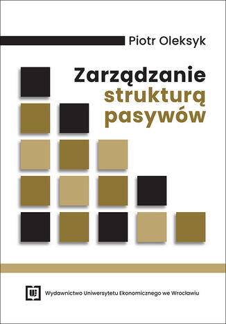 Zarządzanie strukturą pasywów Piotr Oleksyk - okladka książki