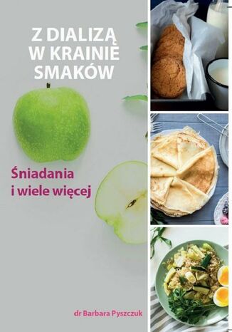 Z dializą w krainie smaków Barbara Pyszczuk - okladka książki