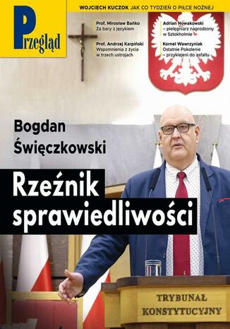 Przegląd. 51 Jerzy Domański, Roman Kurkiewicz, Kornel Wawrzyniak, Paweł Dybicz, Robert Walenciak, Marek Czarkowski, Andrzej Werblan, Jan Widacki, Andrzej Walicki, Andrzej Sikorski, Mateusz Mazzini, Bohdan Piętka, Wojciech Kuczok, Andrzej Dryszel, Krzysztof Wasilewski, Bronisław Łagowski, Eliza Sarnacka-Mahoney, Jakub Dymek, Andrzej Romanowski, Tomasz Jastrun - okladka książki