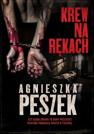 Krew na rękach Agnieszka Peszek - okladka książki