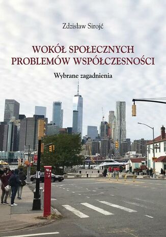 Wokół społecznych problemów współczesności. Wybrane zagadnienia Zdzisław Sirojć - okladka książki