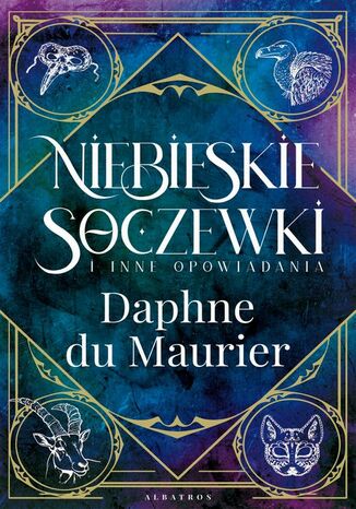 Niebieskie soczewki i inne opowiadania Daphne Du Maurier - okladka książki