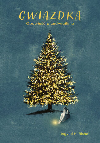 Gwiazdka. Opowieść przedwigilijna Ingvild Rishoi - okladka książki