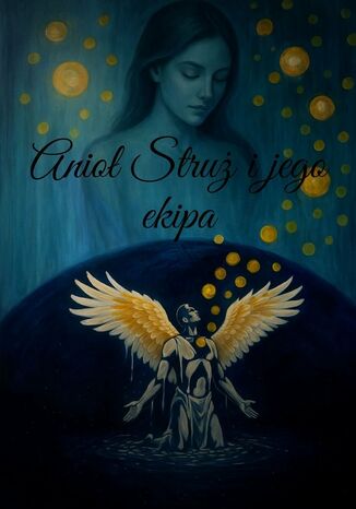 Anioł Struż i jego ekipa Iwona Olma - okladka książki