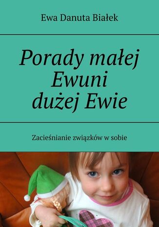 Porady małej Ewuni dużej Ewie Ewa Białek - okladka książki