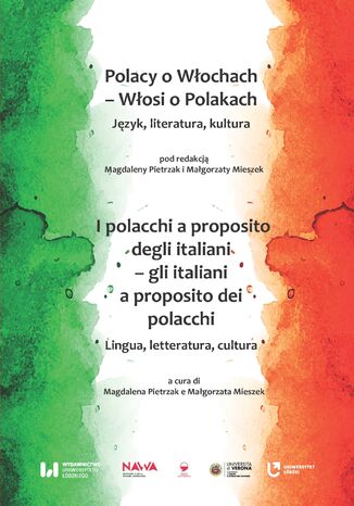 Polacy o Włochach - Włosi o Polakach. Język, literatura, kultura Magdalena Pietrzak, Małgorzata Mieszek - okladka książki