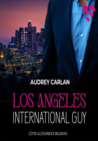 International Guy. Los Angeles. Tom 12 Audrey Carlan - okladka książki