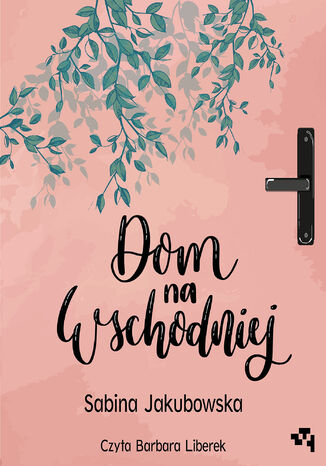 Dom na Wschodniej Sabina Jakubowska - audiobook MP3
