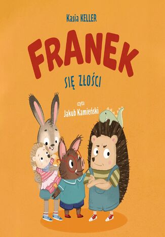 Jeżyk Franek. Franek się złości Kasia Keller - okladka książki