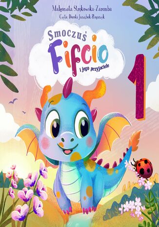 Smoczuś Fifcio i jego przyjaciele. Część 1 Małgorzata Strękowska-Zaremba - okladka książki