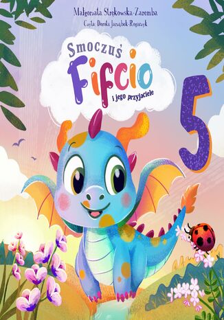 Smoczuś Fifcio i jego przyjaciele. Część 5 Małgorzata Strękowska-Zaremba - okladka książki