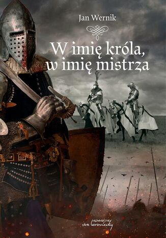 W imię króla, w imię mistrza Jan Wernik - okladka książki