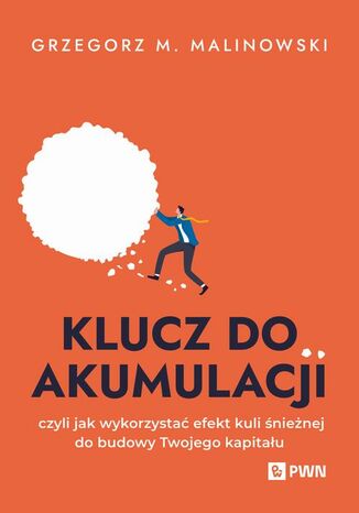 Klucz do akumulacji Grzegorz M. Malinowski - okladka książki
