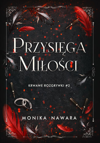 Przysięga Miłości. Krwawe Rozgrywki. Tom 2 Monika Nawara - okladka książki
