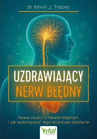 Uzdrawiający nerw błędny Kevin J. Tracey - okladka książki
