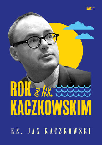 Rok z ks. Kaczkowskim Jan Kaczkowski - okladka książki