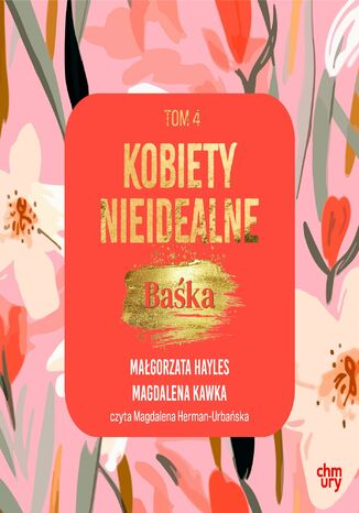 Kobiety nieidealne. Baśka. Tom 4 Małgorzata Hayles, Magdalena Kawka - okladka książki
