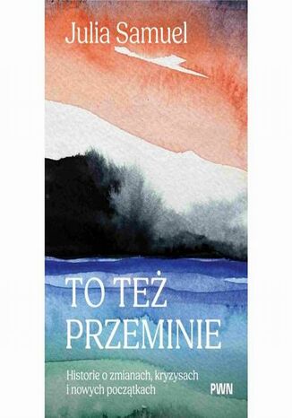 To też przeminie Julia Samuel - okladka książki