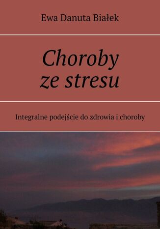 Choroby ze stresu Ewa Białek - okladka książki