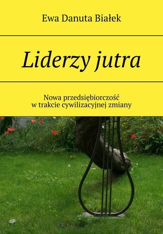 Liderzy jutra Ewa Białek - okladka książki