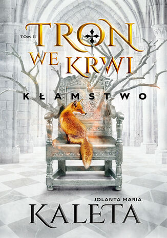 Tron we krwi. Kłamstwo. Tom 2 Jolanta Maria Kaleta - okladka książki