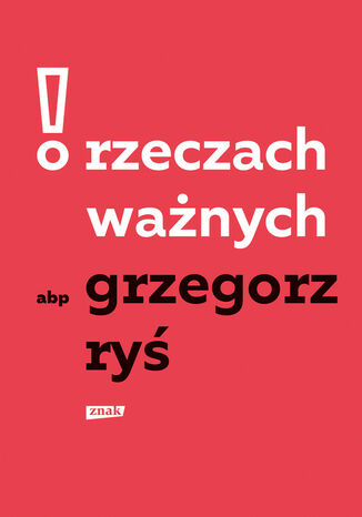 O rzeczach ważnych Grzegorz Ryś - okladka książki
