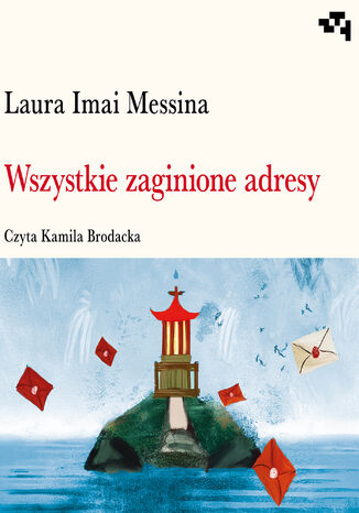 Wszystkie zaginione adresy Laura Imai Messina - audiobook MP3