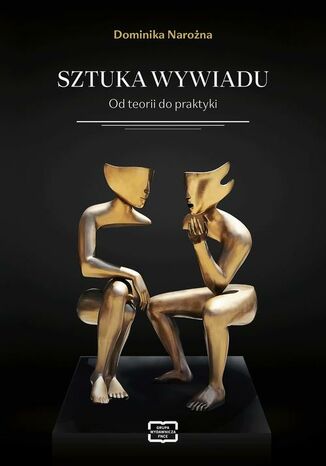 Sztuka wywiadu. Od teorii do praktyki Dominika Narożna - okladka książki