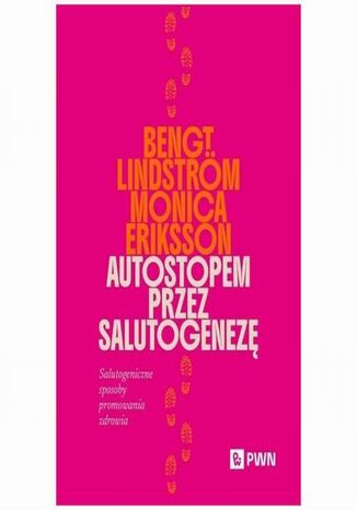 Autostopem przez salutogenezę Bengt Lindström, Monica Eriksson - okladka książki
